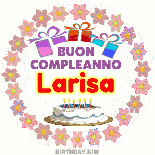 Buon compleanno Larisa