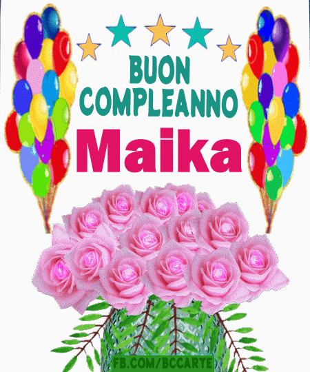 Buon compleanno Maika